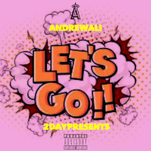 Lets Go (Explicit)