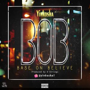 BOB(Base On Believe) [Explicit]