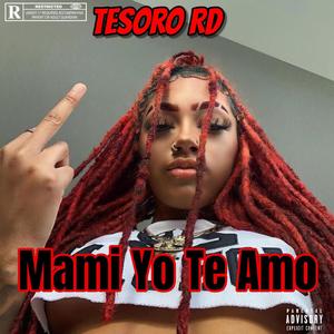 Mami Yo Te Amo (feat. Tesoro La Promesa)