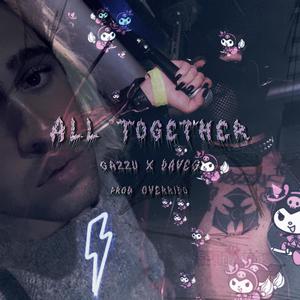 ALL TOGETHER (feat. DaveG & Overrido) (Explicit)