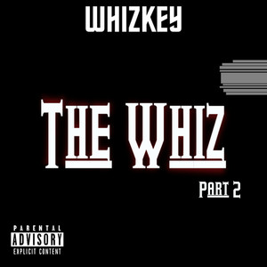 The Whiz, Pt. 2 (Explicit)