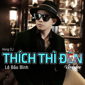 Thích Thì Đến (Vinahouse)