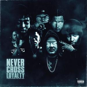 Never Cross Loyalty, Vol. 1 (Explicit)