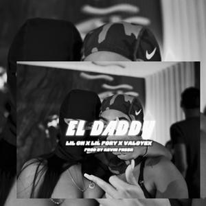 EL DADDY (feat. VALOYEX, F40RTY & Cebramusic) (Explicit)