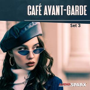 Café Avant-Garde, Set 3