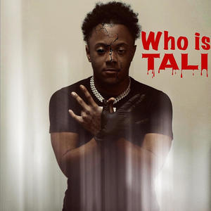 Who Is Tali (Explicit)