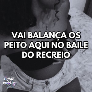 Vai Balança os Peito aqui no Baile do Recreio (Explicit)