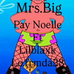 Mrs.Big (feat. Lo.frmda28 & lilblaxk) (Explicit)