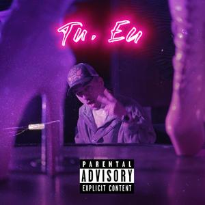 Tu, Eu (feat. cloudboy) (Explicit)