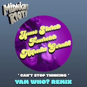 Can't Stop Thinking (Yam Who? Extended Disco Remix)