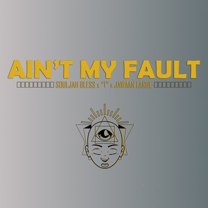 Ain't My Fault (Explicit)