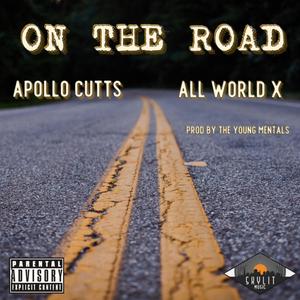 On The Road (feat. All World X) [Explicit]