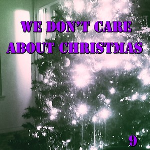We Don't Care About Christmas, Vol. 9 (Live) [Explicit]