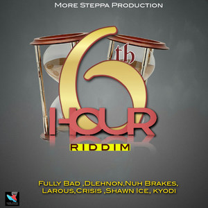 6th Hour Riddim (Explicit)