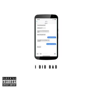 I Did Bad (Explicit)
