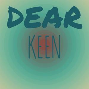 Dear Keen