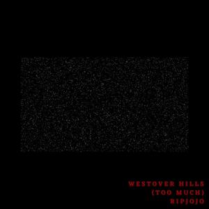 Westover Hills (TOO MUCH) [Explicit]