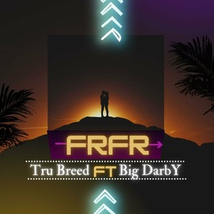 FRFR (feat. Big DarbY)