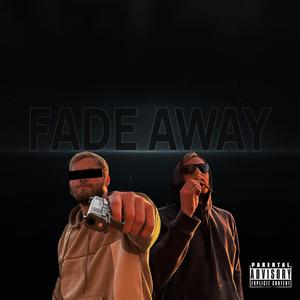 Fade Away (feat. kickroqs) (Explicit)