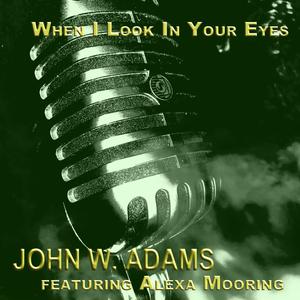 When I Look In Your Eyes (feat. Alexa Mooring)