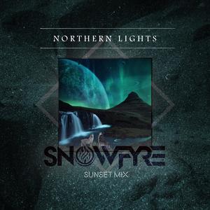 Northern Lights (Sunset Mix|Snowfyre Remix)