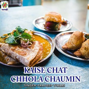 Kaise Chat Chhola Chaumin