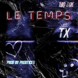 Le Temps (feat. TX) [Explicit]