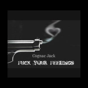 ****-YOUR-FEELINGS (Explicit)