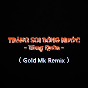 Trăng Soi Bóng Nước (Remix)