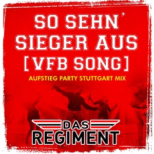 So sehn Sieger aus (VFB Song) [Aufstieg Party Stuttgart Mix]