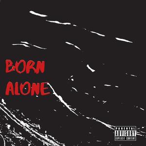 Born Alone (feat. TyQuan Giles & Rod) [Explicit]