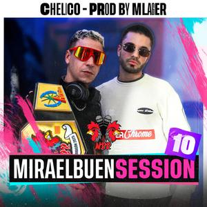 Chelico: Miraelbuensession VOL 10 (Explicit)