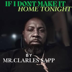 IF I DONT MAKE IT HOME TONIGHT (feat. CySwill) (Explicit)