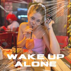 Wake Up Alone