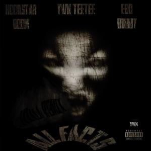 All facts (feat. YWN TeeTee & EBD Bobby) [Explicit]