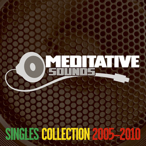 Meditative Sounds Singles Collection 2005-2010