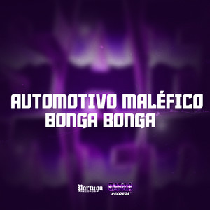 AUTOMOTIVO MALÉFICO BONGA BONGA (Explicit)