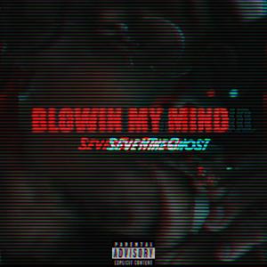 Blowin My Mind (Explicit)