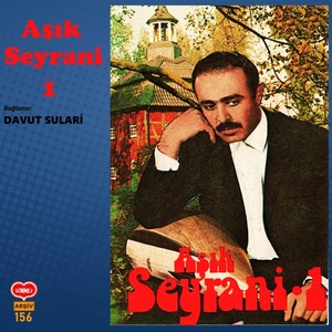 AŞIK SEYRANİ 1