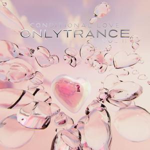 ONLYTRANCE VOL. II - CONDITIONAL LOVE