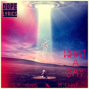 What A Day (feat. M.Chat) [Explicit]