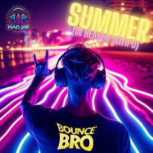 Summer (In Heaven with U) (Mad Jar vs Bounce Bro Mix)
