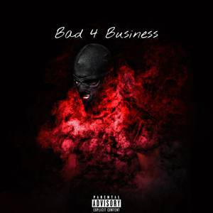 Bad 4 Business (Explicit)