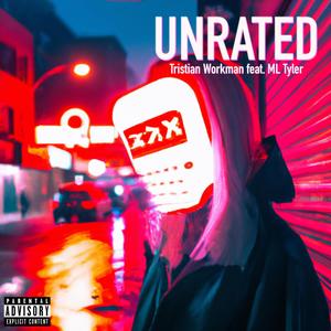 UNRATED (feat. ML Tyler) (Explicit)