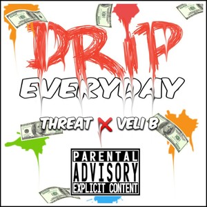 Drip Everyday (Explicit)