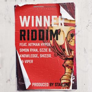WINNER RIDDIM(feat. Hitman Hyper, Simon Ryan, Ozzie B, Knowl£dg£, Shizzio, MC Viper & Star.One) (Radio Edit)