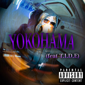 YOKOHAMA (feat. T.I.D.E) [Explicit]