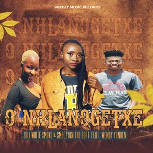 O Nhlanogetxe (feat. Zoli White Smoke & Wendy Yunuen)