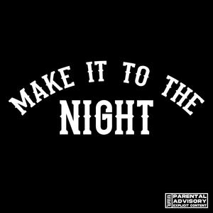 Make It To The Night 2 (feat. Jay Millz) [Explicit]