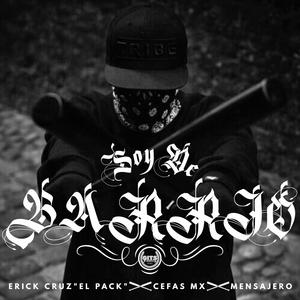 Soy De Barrio (feat. Erick Cruz El Pack & Cefas MX)